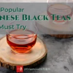 Most Popular Chinese Black Teas You Must Try