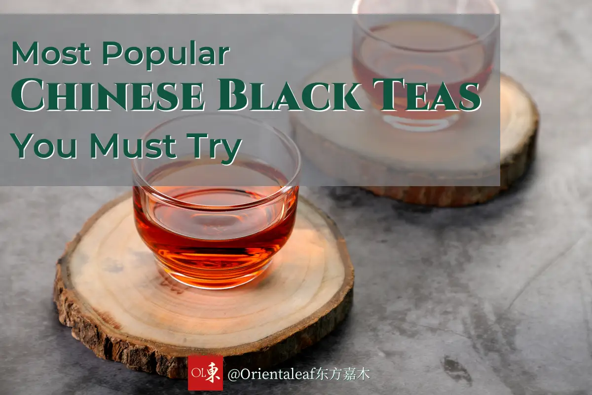 Most Popular Chinese Black Teas You Must Try